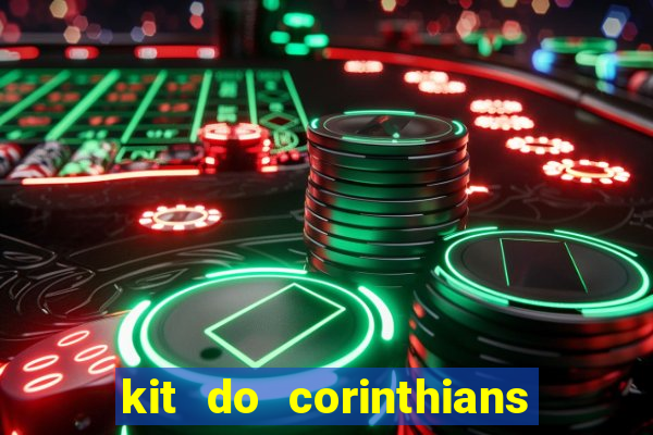 kit do corinthians dls 22